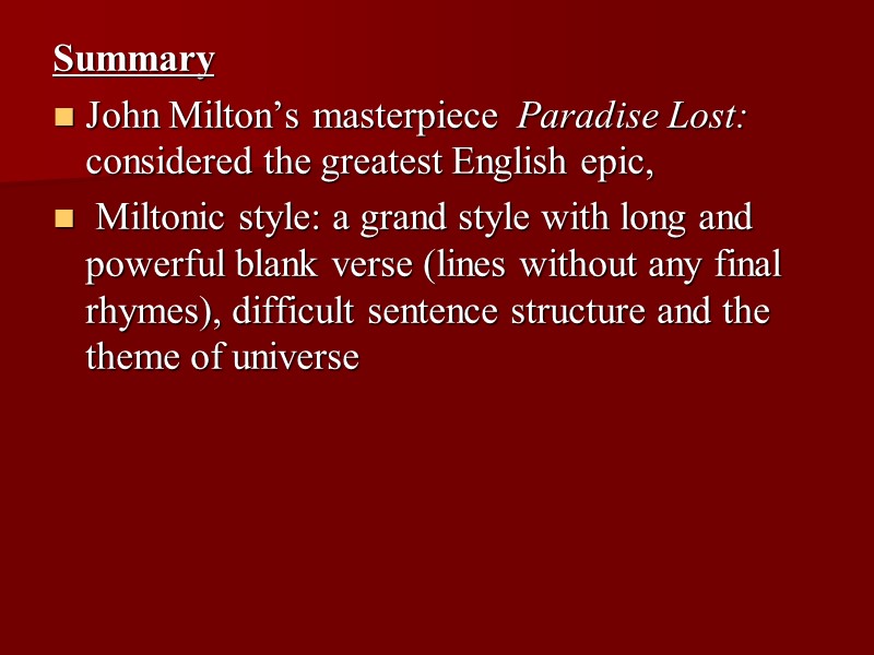 Summary John Milton’s masterpiece  Paradise Lost: considered the greatest English epic,  